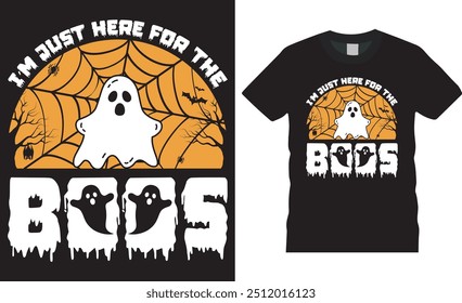 I’m just here for the boos, Halloween ghost t shirt design vector template.  Best Halloween t shirt design with vector and typography black background. This scary design ready for any print item. 

