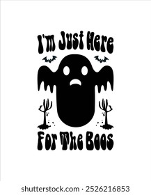 I'm Just Here For The Boos, Illustration, Graphic, Halloween T-shirt For Women, Halloween Shirts For Kids, T-shirt Design, Clipart, Logotype, Sticker, Sublimation