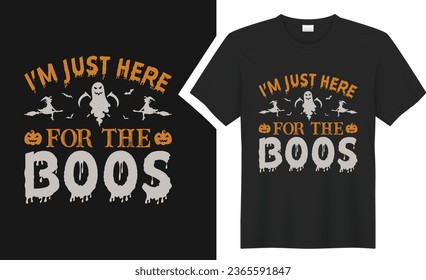 Estoy aquí por el diseño de las camisetas abucheadas. tipografía gráfica camiseta de horror de feriado de Halloween. camiseta vectorial creativa. Aislado sobre fondo negro. Perfecto para imprimir objetos y bolsos, póster, tarjeta