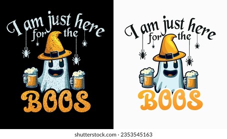 I am just here for the boos typography Halloween t-shirt design, print, mug, poster, bags, eps file 