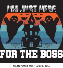 Ich bin nur hier für die Boss T-Shirt Design Vector Datei.