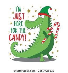 I'm just here for the candy - funny slogan with alligator in elf hat, and with cany cane. Good for Christmas sweaters, card, poster, label, and other textile print.