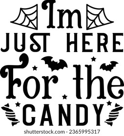 I'm Just Here for the Candy Halloween Design