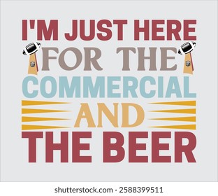  I'm Just Here For The Commercial And The Beer Retro,Beer Svg,Drink T-shirt,Retro, Beer Quotes, Alcohol Svg,Beer Glass, Beer Season shirt, Silhouette, Cut file