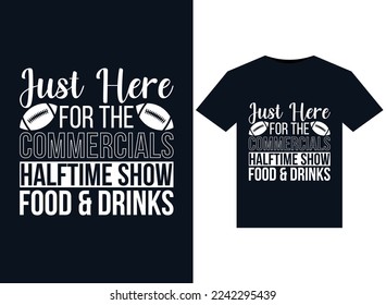 Just Here for the Commercials Halftime show, food  Drinks illustrations for print-ready T-Shirts design