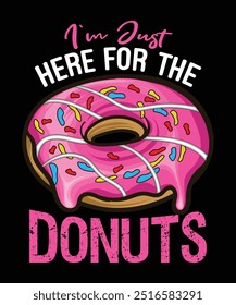 
I'm Just Here For The Donuts ama el diseño de la camiseta