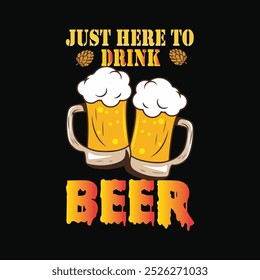 Just here to drink beer