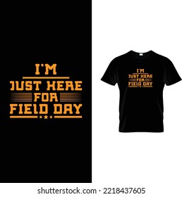 i'm just here for field T-shirt design. 
Father's day t shirts design, Happy father's day t-shirt.dad t shirt vector.fatherhood gift shirt design.Vector, t-shirt
