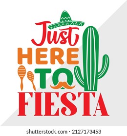 Just Here To Fiesta holiday printable vector illustration