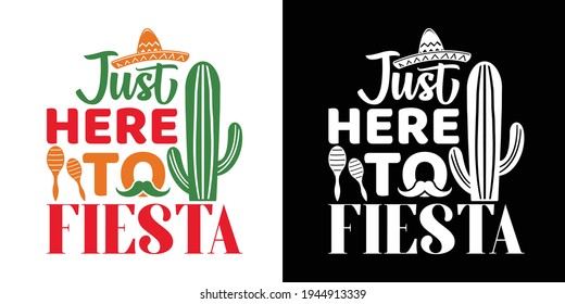 Just Here To Fiesta Printable Vector Illustration