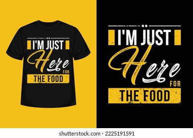 just here food quote modern abstract typographic for tshirt, poster, logo text, sticker, print items. motivational or inspiration vector quotes for foods lover lifestyle