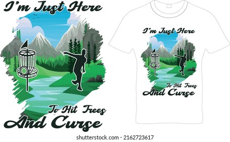  I’m Just Here To hit Trees And Curse Disc Golf T-Shirt Design, Printable Sublimation Design.Disc Golf T-shirt vector, Typography T-shirt Design I don't always play disc golf oh wait yes i do.