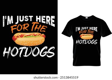 I'm Just Here For The Hotdogs Hotdog T shirt 