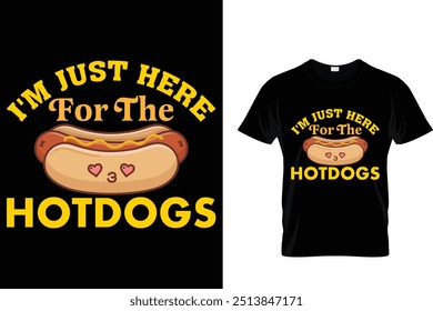 I'm Just Here For The Hotdogs Hotdog T shirt 