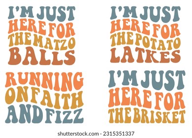 I'm just here for the matzo balls, I'm just here the potato latkes, running on faith and fizz, I'm just here for the brisket Retro wavy SVG bundle T-shirt