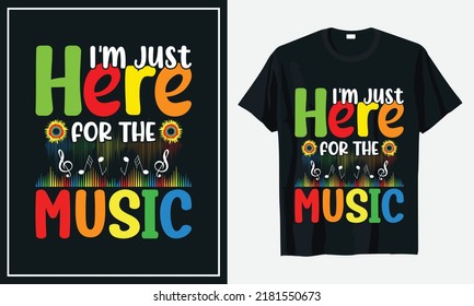 I'm just here for the music t shirt