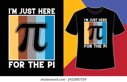 Estoy aquí para la plantilla de impresión de diseño de camisetas de pi day 