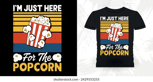 I'm Just Here For The Popcorn Funny Popcorn Cinema Snack Retro Vintage Popcorn T-shirt Design