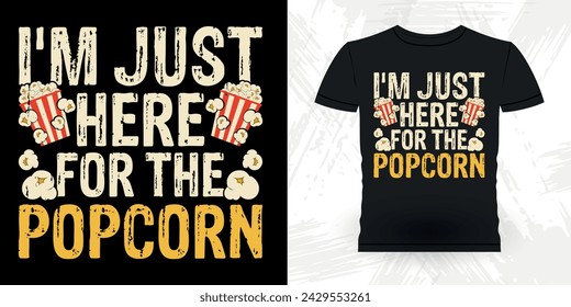 I'm Just Here For The Popcorn Funny Popcorn Cinema Snack Retro Vintage Popcorn T-shirt Design