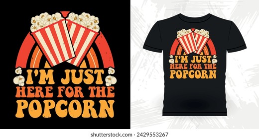 I'm Just Here For The Popcorn Funny Popcorn Cinema Snack Retro Vintage Popcorn T-shirt Design