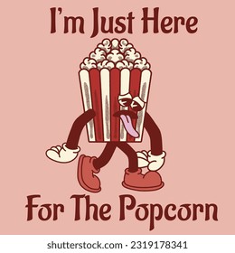 I'm Just Here for the Popcorn With Popcorn Groovy Character Design