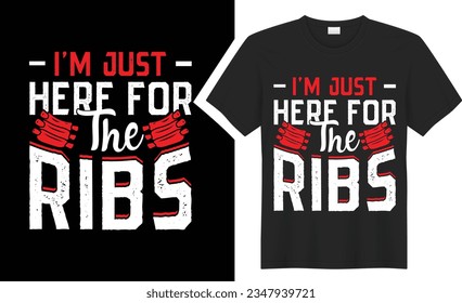 I'm Just Here For The Ribs  BBQ typography t-shirt design. Perfect for print items and bags, sticker, mug, template, banner. Isolated on black background. grill graphic tee shirt. Handwritten vector