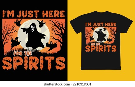 I'm Just Here for The Spirits Halloween Ghost T-Shirt