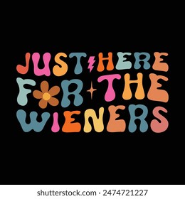 Just Here For The Wieners