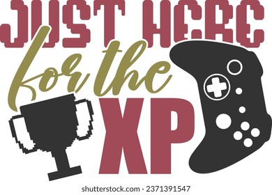 Just Here For The Xp - Gaming Illustration