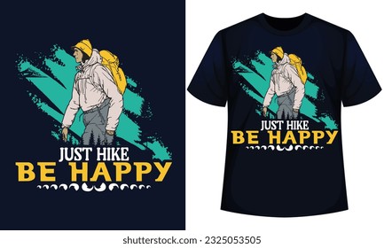 JUST HIKE BE HAPPY, HIKING T Shirt Design