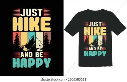 Just Hike And Be Happy  T shirt Design,Funny Outdoor Retro Vintage Camper Camping T-shirt Design,camping T shirt Design,Vector camping T shirt design, camping shirt, camping