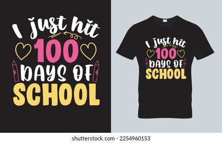 I just hit 100 days of school t-shirt design