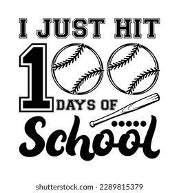 I Just Hit 100 Days of School Shirt, 100 Days Baseball Shirt, Baseball Vector, Baseball Shirt, Stitches, Clipart, illustration, Baseball Shirt Print Template svg