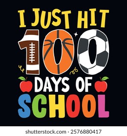 I just hit 100 days of school- 100th day of school t-shirt design vector