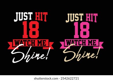 Just Hit 18 Watch Me Shine! diseño de camiseta