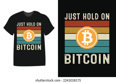 Just hold on bitcoin design for t-shirts, print, templates, logos, mug