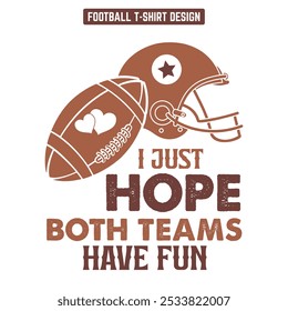 I just hope both teams have fun-Football t shirt design