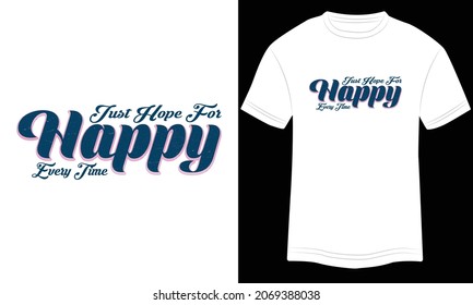 Just Hope For Happy Every Time Typography T-shirt graphics, tee print design, vector, slogan. Motivational Text, Quote
Vector illustration design for t-shirt graphics. svg