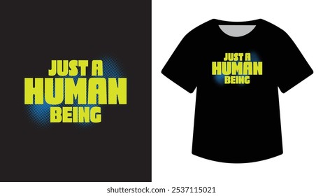 Just a Human Being T-Shirt Design
