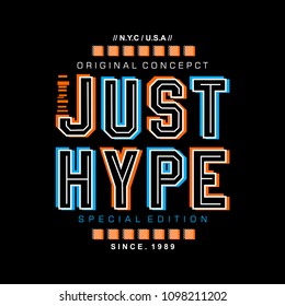 just hype typography graphic t shirt, vector illustration