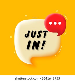 Just in. 3D speech bubble with bold lettering. Colorful pop art style. Vector illustration for business, motivation, and advertising.
