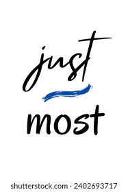 Just inspirational Calligraphic and typographic Vector with hand-drawn lettering for prints and posters, menu design, invitation and greeting cards t-shirts design coffee mug and hoodies design