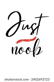 Just inspirational Calligraphic and typographic Vector with hand-drawn lettering for prints and posters, menu design, invitation and greeting cards t-shirts design coffee mug and hoodies design
