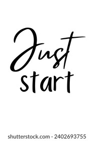 Just inspirational Calligraphic and typographic Vector with hand-drawn lettering for prints and posters, menu design, invitation and greeting cards t-shirts design coffee mug and hoodies design