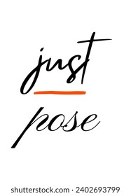 Just inspirational Calligraphic and typographic Vector with hand-drawn lettering for prints and posters, menu design, invitation and greeting cards t-shirts design coffee mug and hoodies design