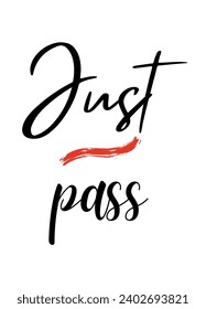 Just inspirational Calligraphic and typographic Vector with hand-drawn lettering for prints and posters, menu design, invitation and greeting cards t-shirts design coffee mug and hoodies design