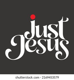 just Jesus Christ typography design 