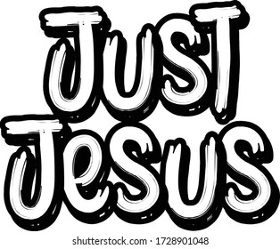 Just Jesus, Christian faith, Typography for print or use as poster, card, flyer or T Shirt 