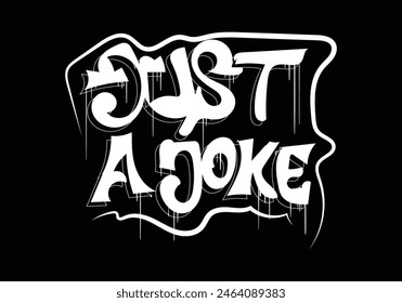 JUST A JOKE graffiti tag style art