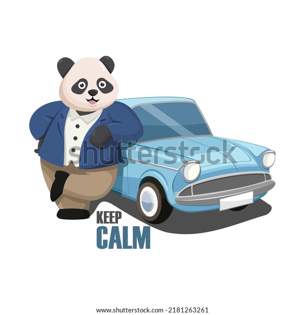 just keep calm panda cartoon illustration, cool\
panda standing next to car wearing tuxedo , short quotes, Funny\
lettering typography\
quote